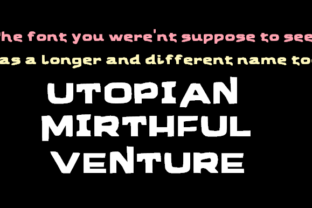 Utopian Mirthful Venture: A Distinctive Sans Serif Typeface